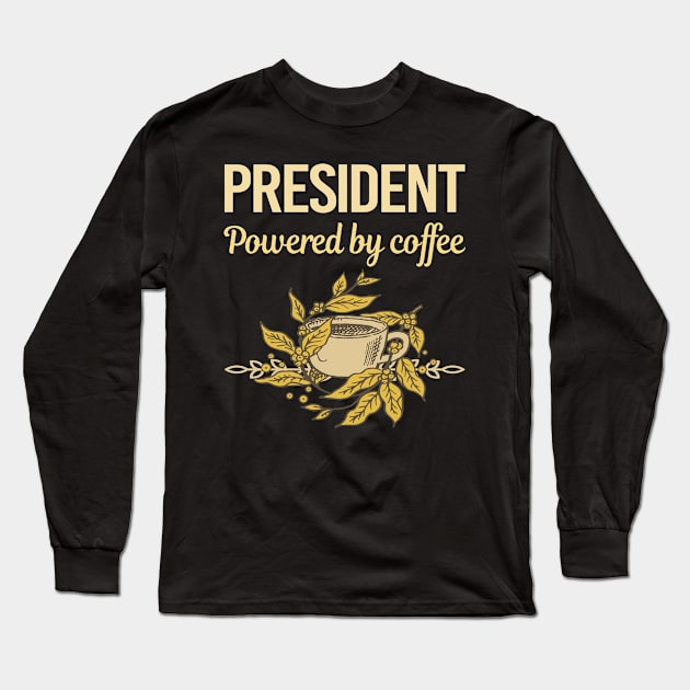 Powered By Coffee President Long Sleeve T-Shirt by Hanh Tay